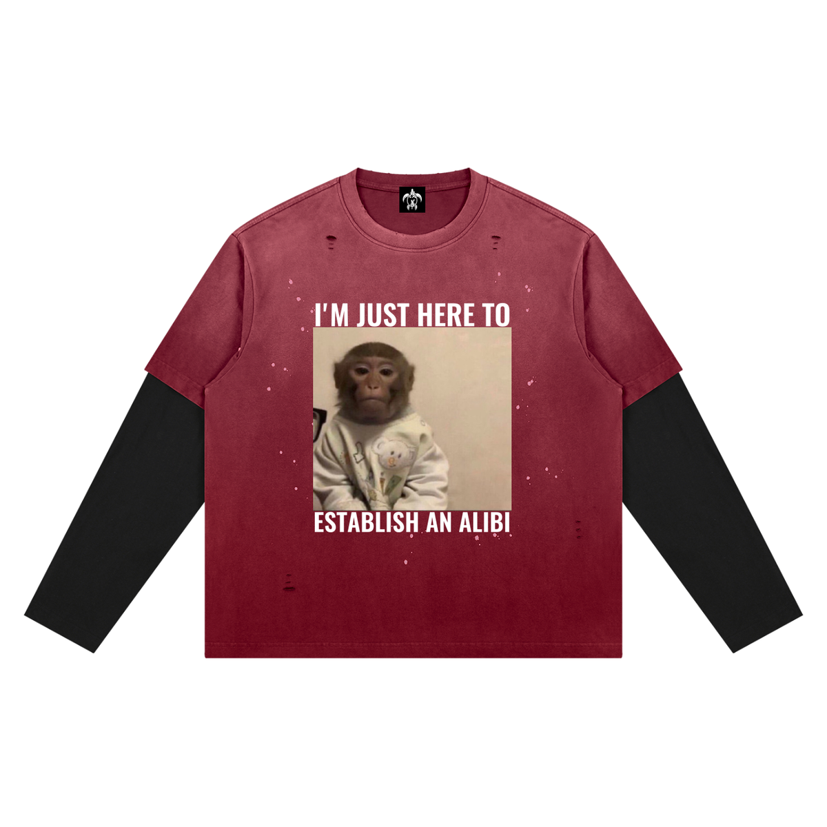 "I'M JUST HERE TO ESTABLISH AN ALIBI"  Layered T-Shirt